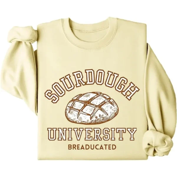 Sourdough University Breaducated Sweatshirt, Funny Sourdough University Breaducated Shirt