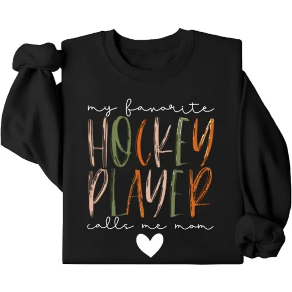 My Favorite Hockey Player Calls Me Mom Sweatshirt, Hockey Mom Sweatshirt